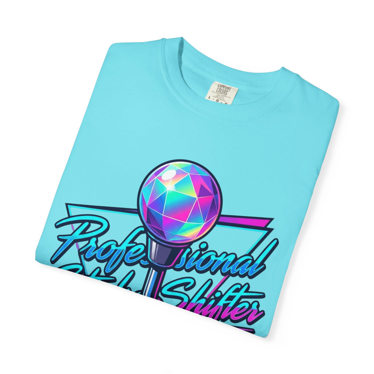 "Professional Stick Shifter" Unisex Garment-Dyed Tee