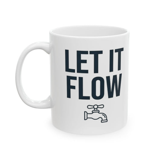"Protest Series - Let It Flow" White Ceramic Mug — Graphic