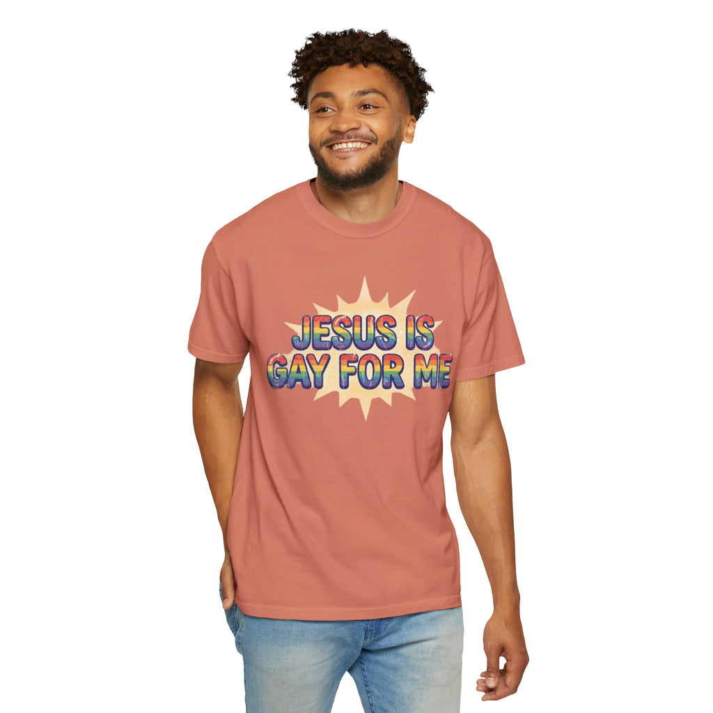 "Jesus is Gay For Me" Unisex Garment-Dyed Tee