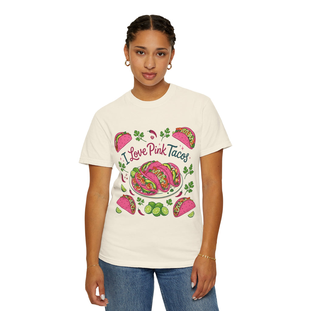 "I Love Pink Tacos" Unisex Garment-Dyed T-shirt