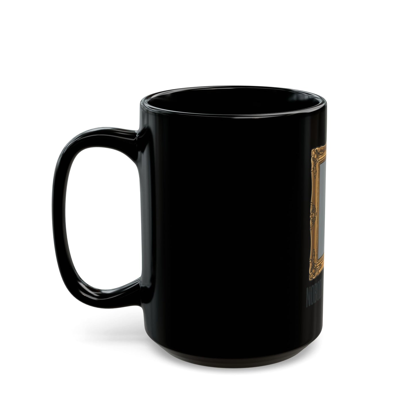 "Nobody Was Watching" Black Ceramic Mug