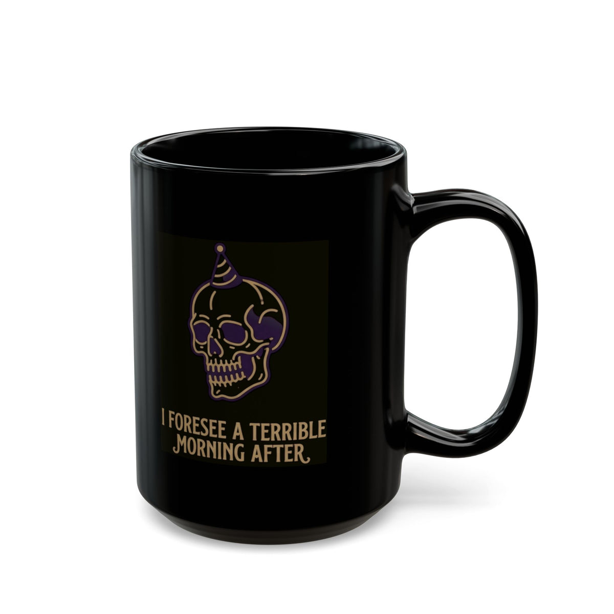 "I Foresee A Terrible Morning After" Black Ceramic Mug — Graphic