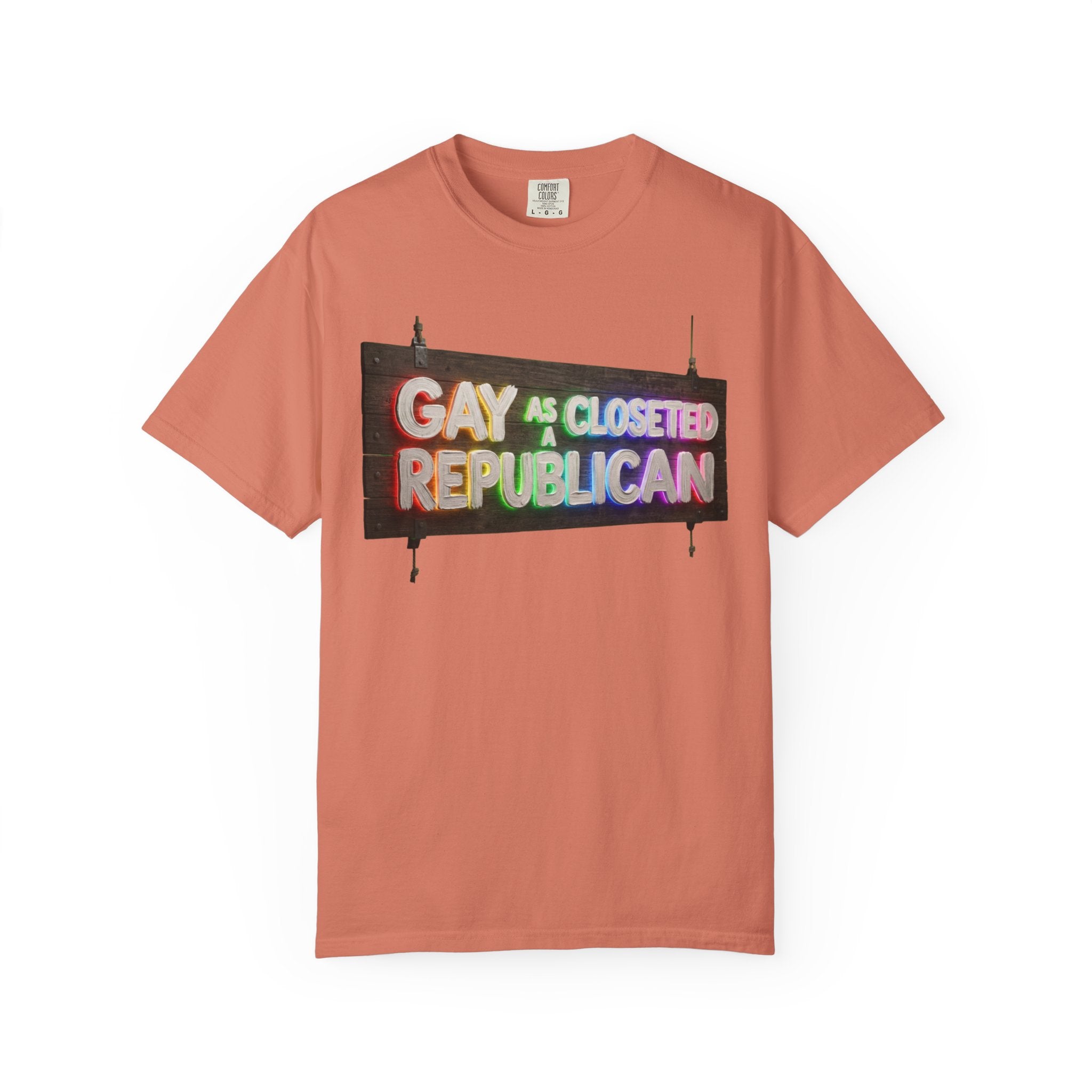 "Gay As a Closeted Republican" Unisex Garment-Dyed Tee