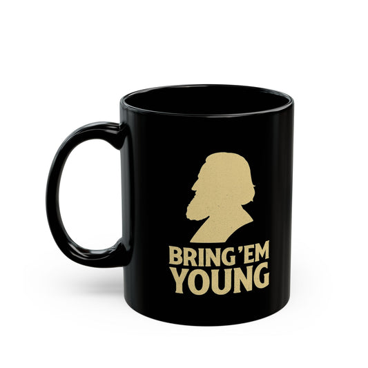 "Bring Em Young" Black Ceramic Mug