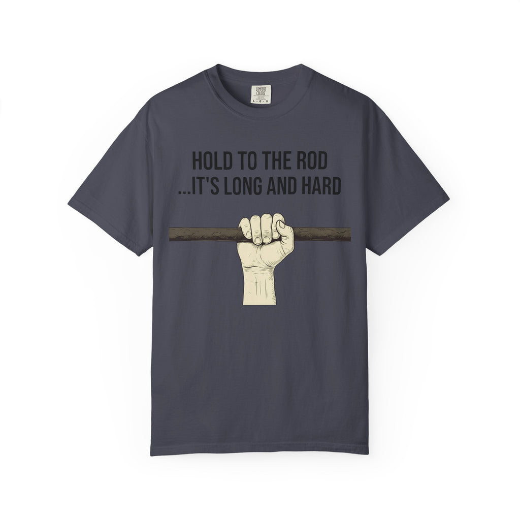 "Hold to the Rod" Unisex Garment-Dyed Tee