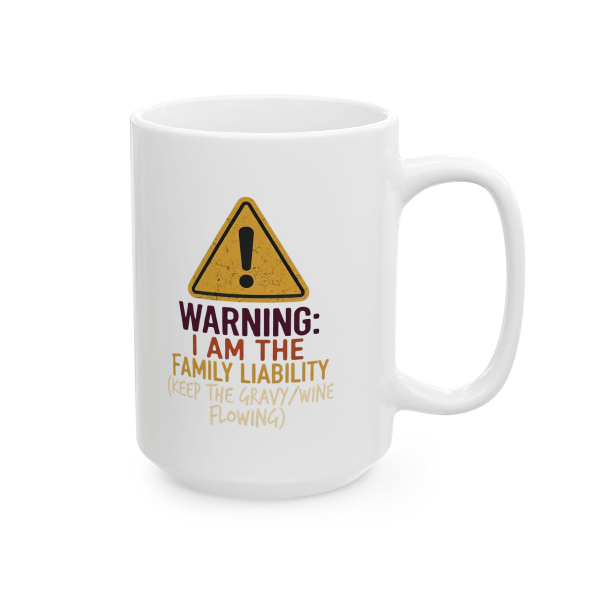 "Warning I am The Family Liability" White Ceramic Mug