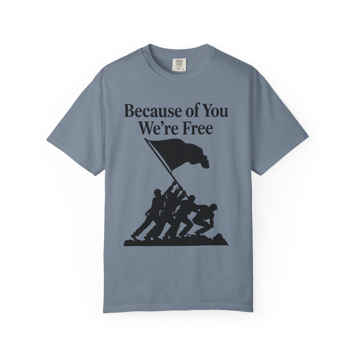 Color: Blue Jean | Because of You We're Free Unisex Garment-Dyed T-shirt