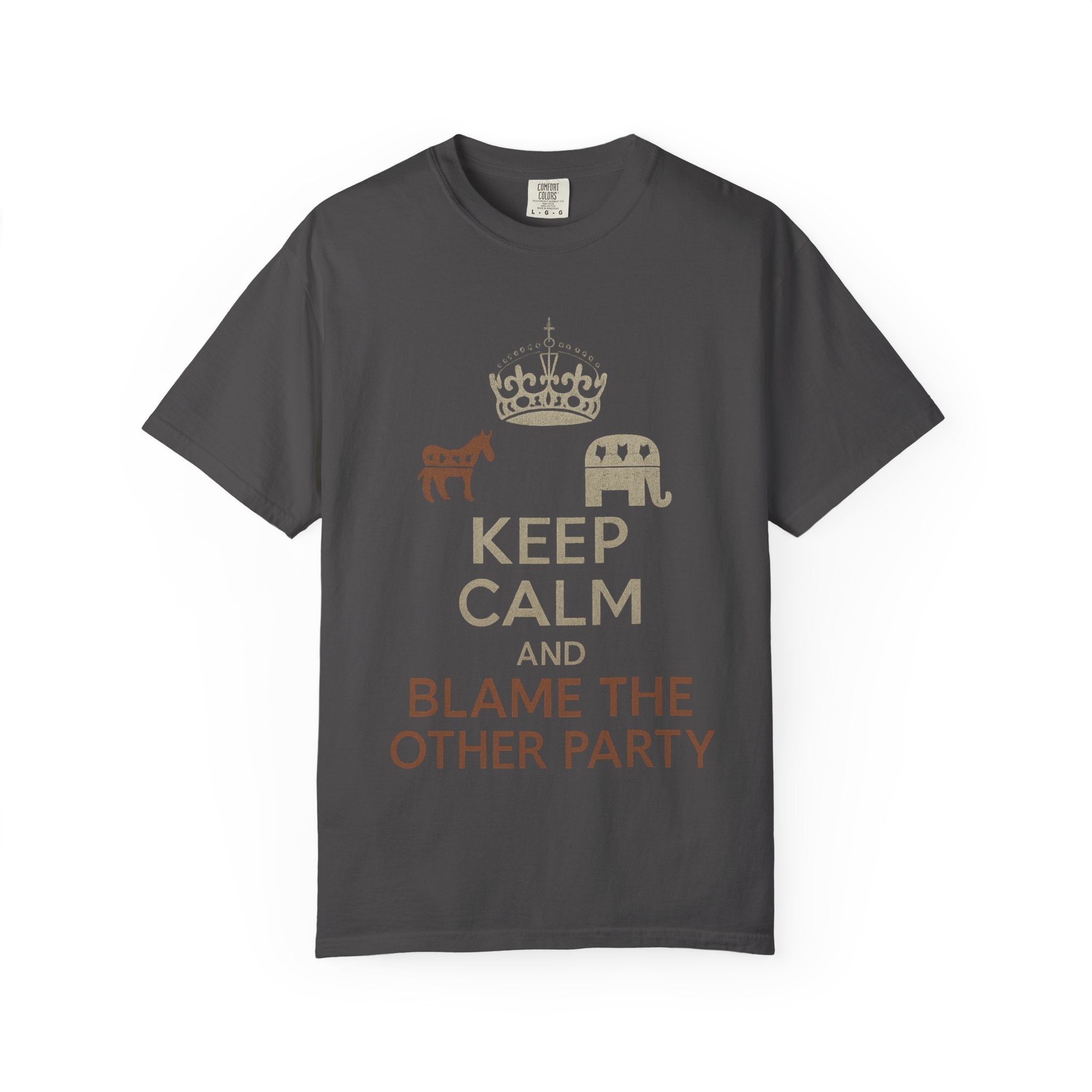 ""KEEP CALM AND BLAME THE OTHER PARTY" Unisex Garment-Dyed T-shirt