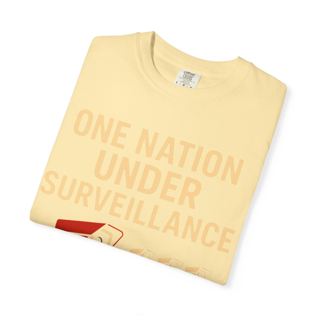 "One Nation Under Surveillance T-Shirt" Unisex Garment-Dyed T-shirt