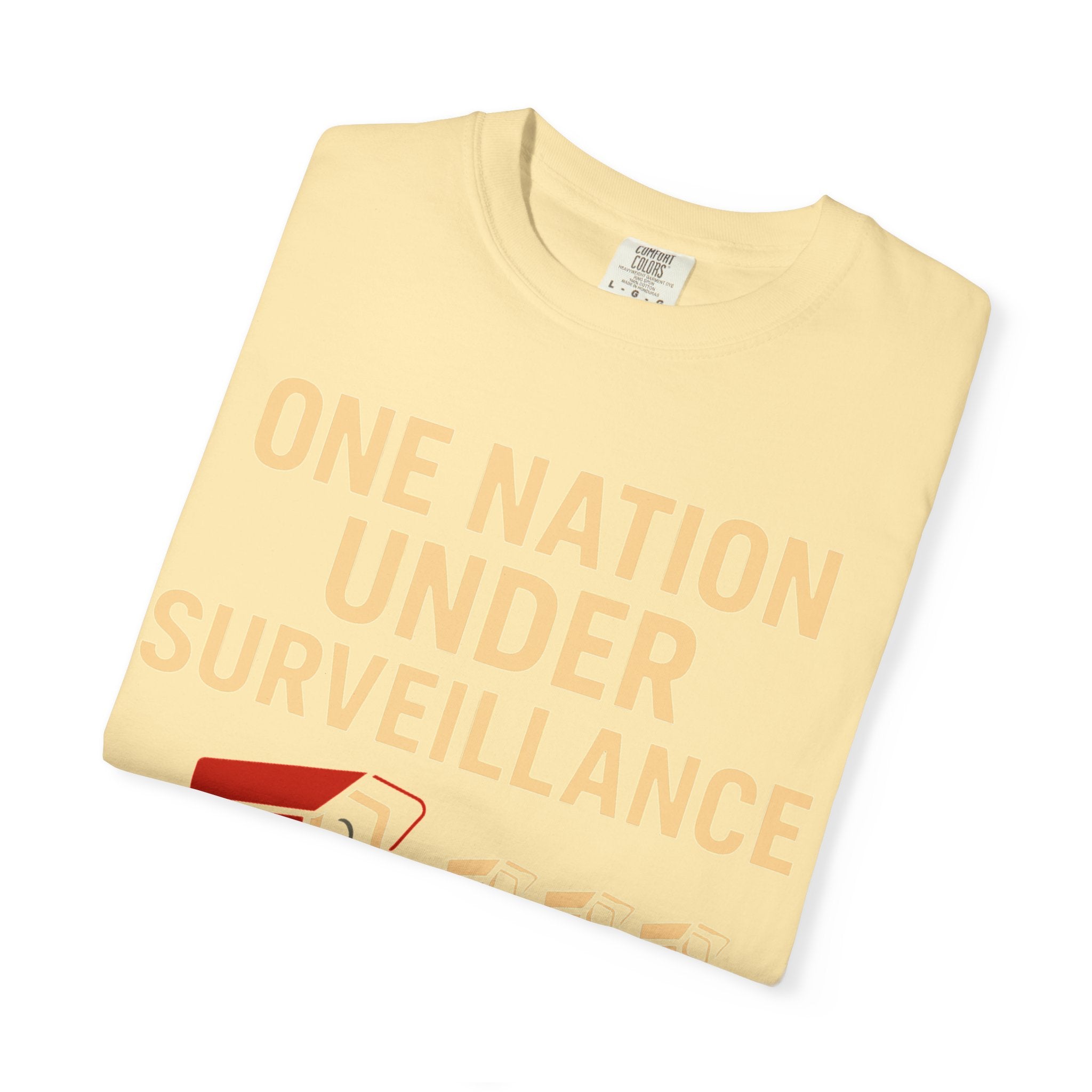 "One Nation Under Surveillance T-Shirt" Unisex Garment-Dyed T-shirt