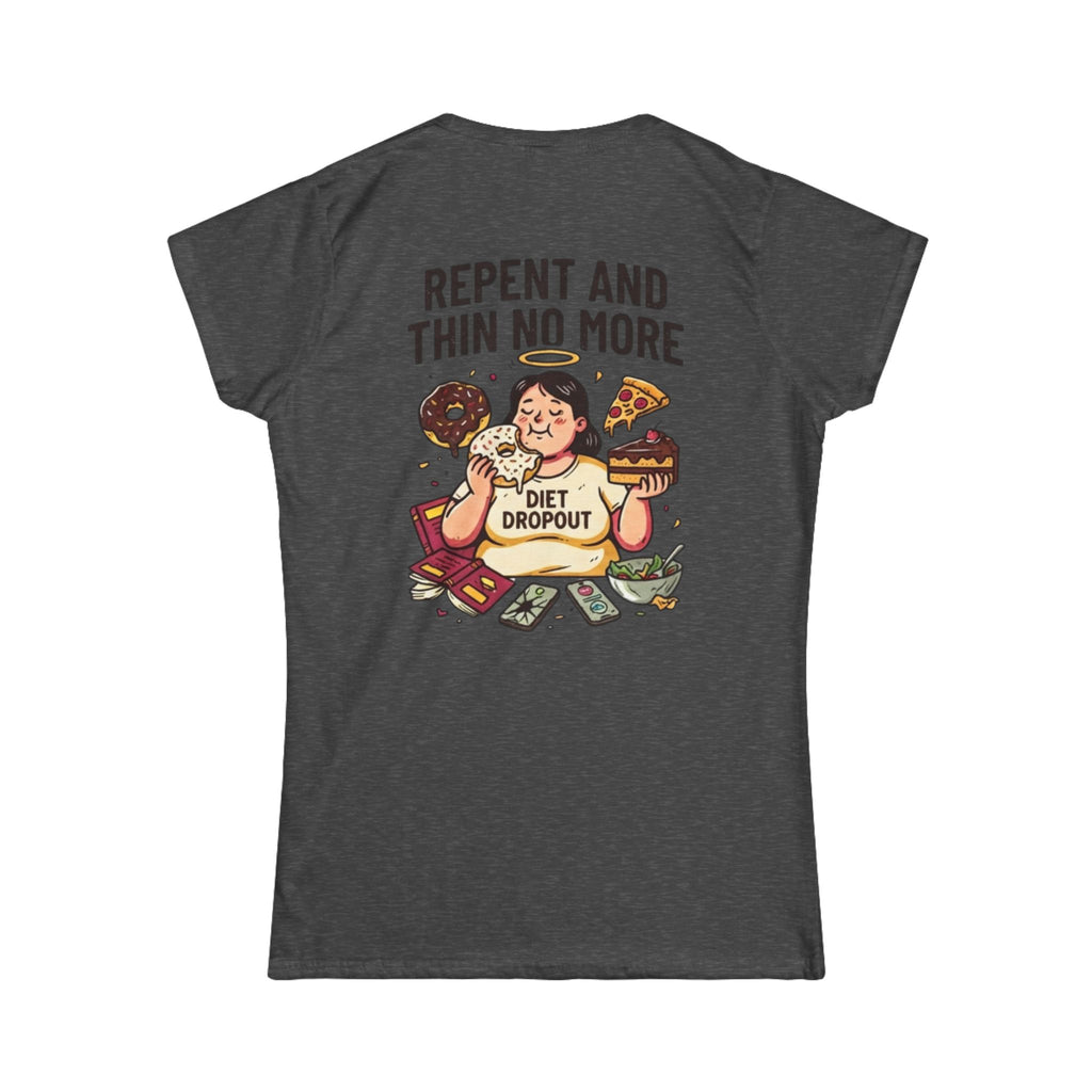 "Repent and Thin No More" Women's Tee