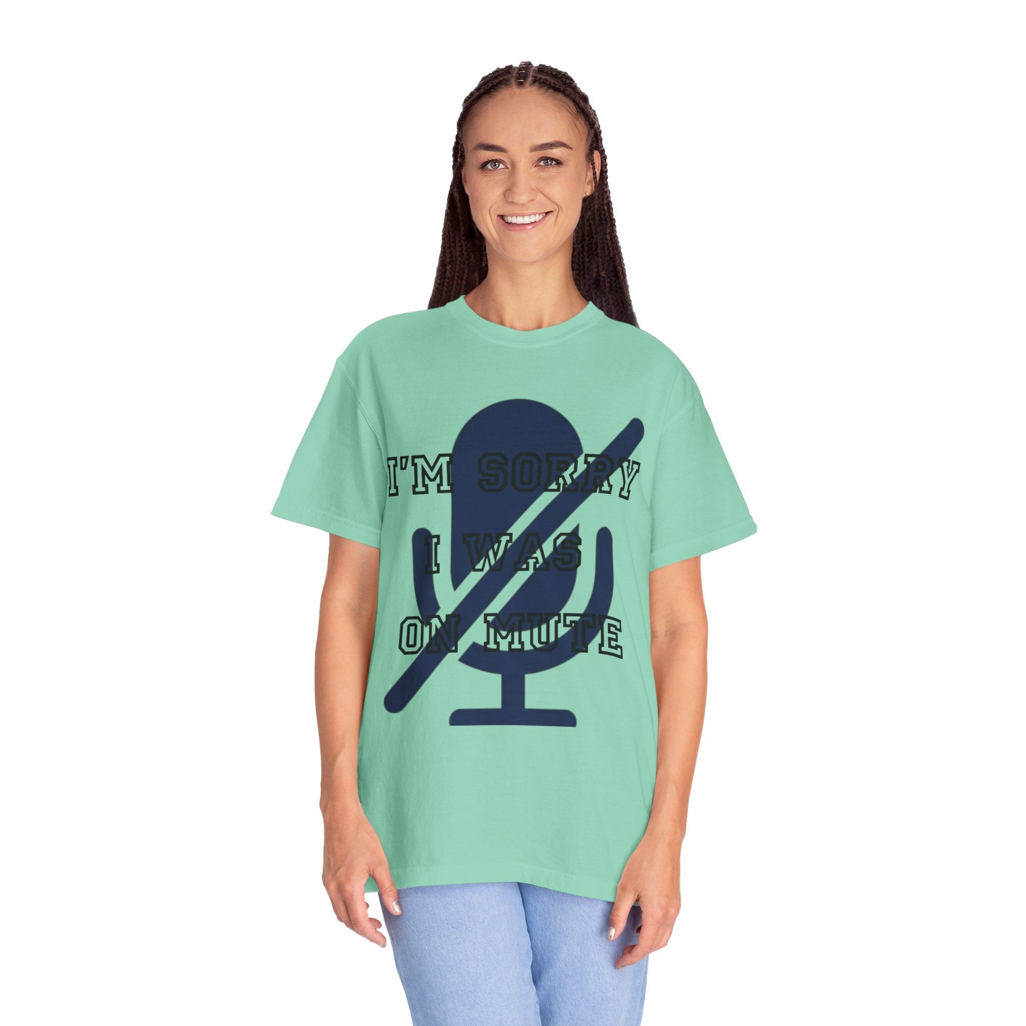 "I'm Sorry I Was On Mute" Unisex Garment-Dyed Tee