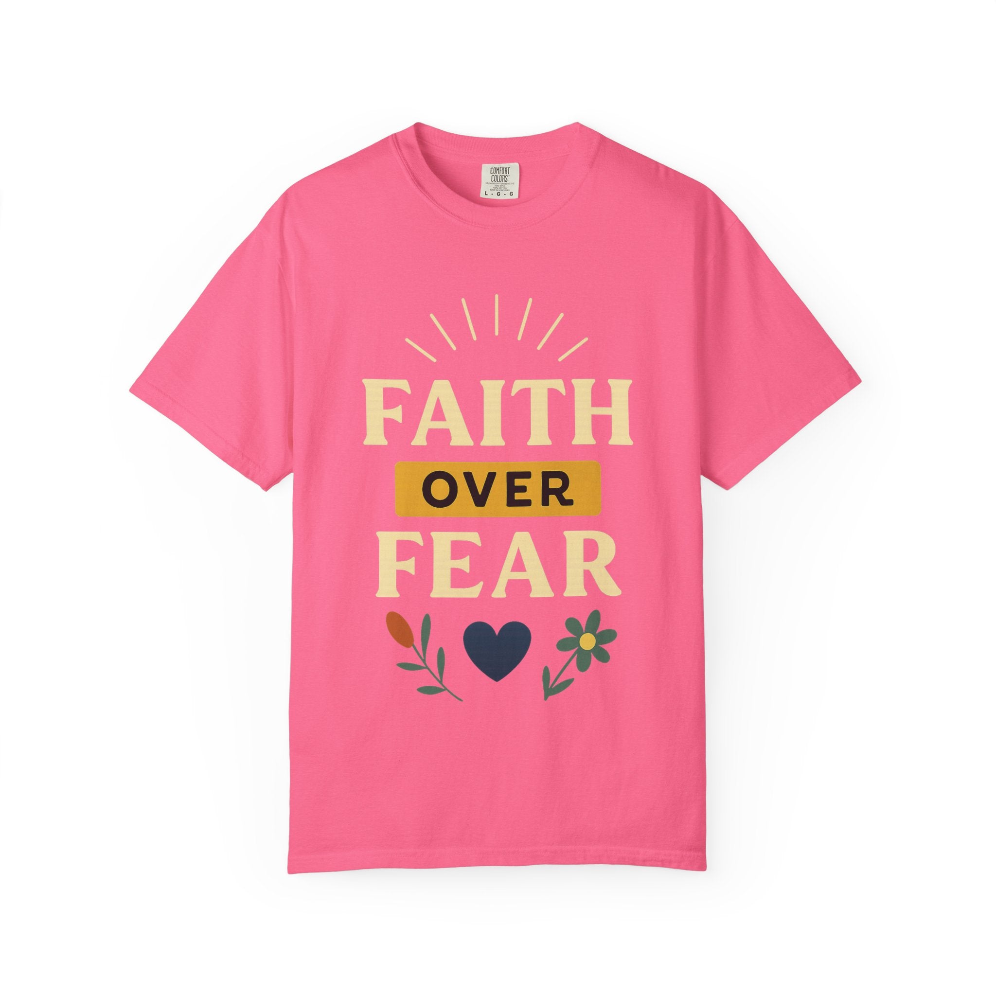 “Faith Over Fear” Unisex Garment-Dyed T-shirt