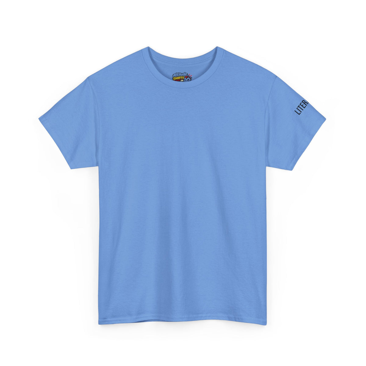 Color: Carolina Blue | I Take Things Literally Premium Graphic Tee