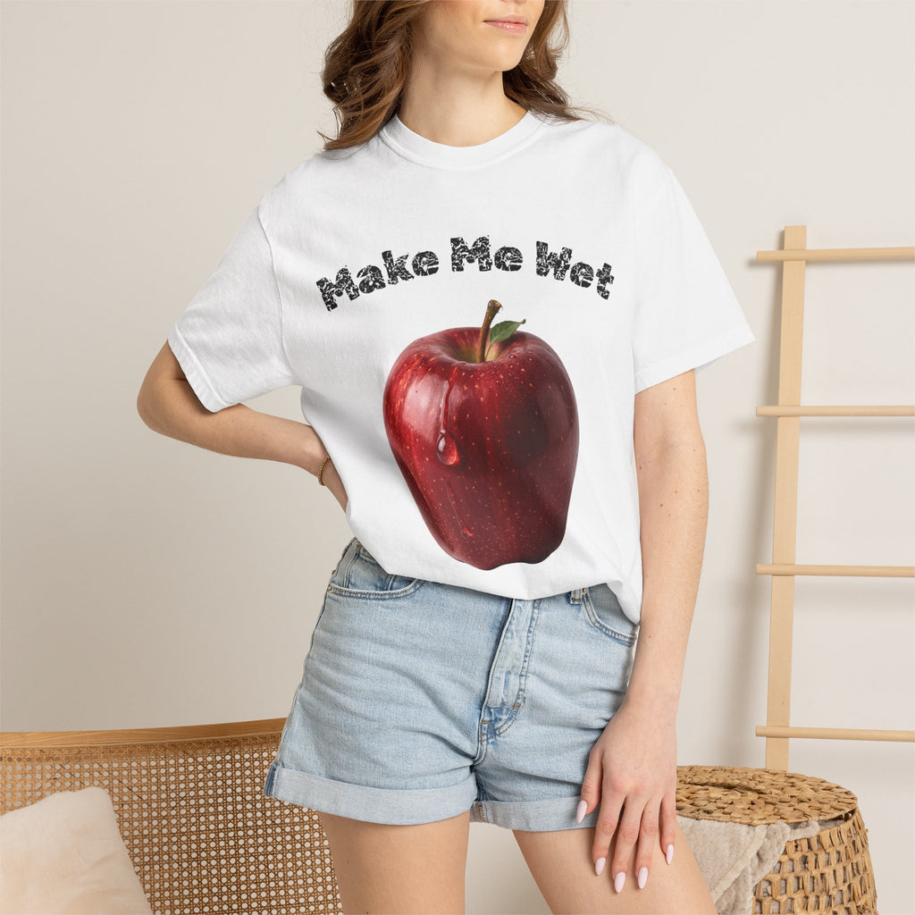 "Make Me Wet" Unisex Garment-Dyed T-shirt