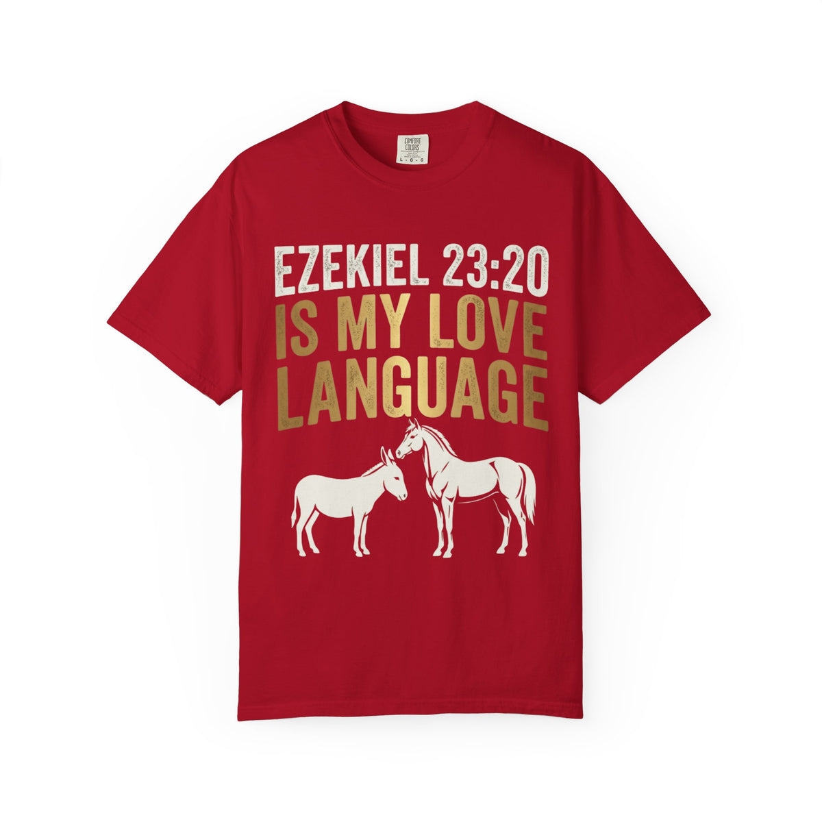 Color: Red | Good Book Series Ezekiel 23 20 Love Language Unisex Garment-Dyed Tee