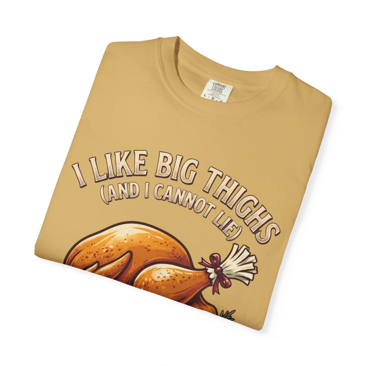 "I Like Big Thighs" Unisex Garment-Dyed Tee