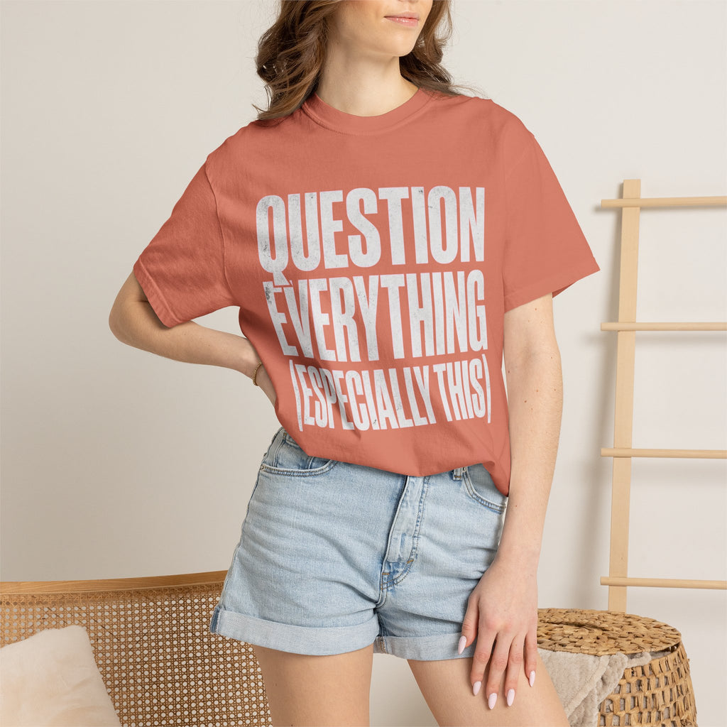 "Question Everything" Unisex Garment-Dyed Tee