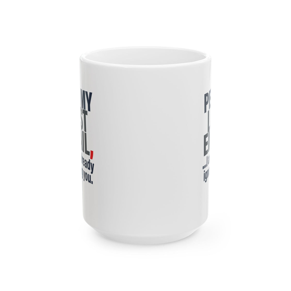 "Per My Last Email" White Ceramic Mug