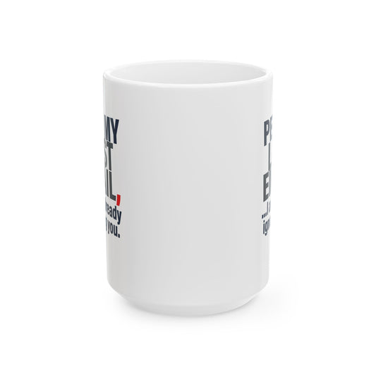"Per My Last Email" White Ceramic Mug