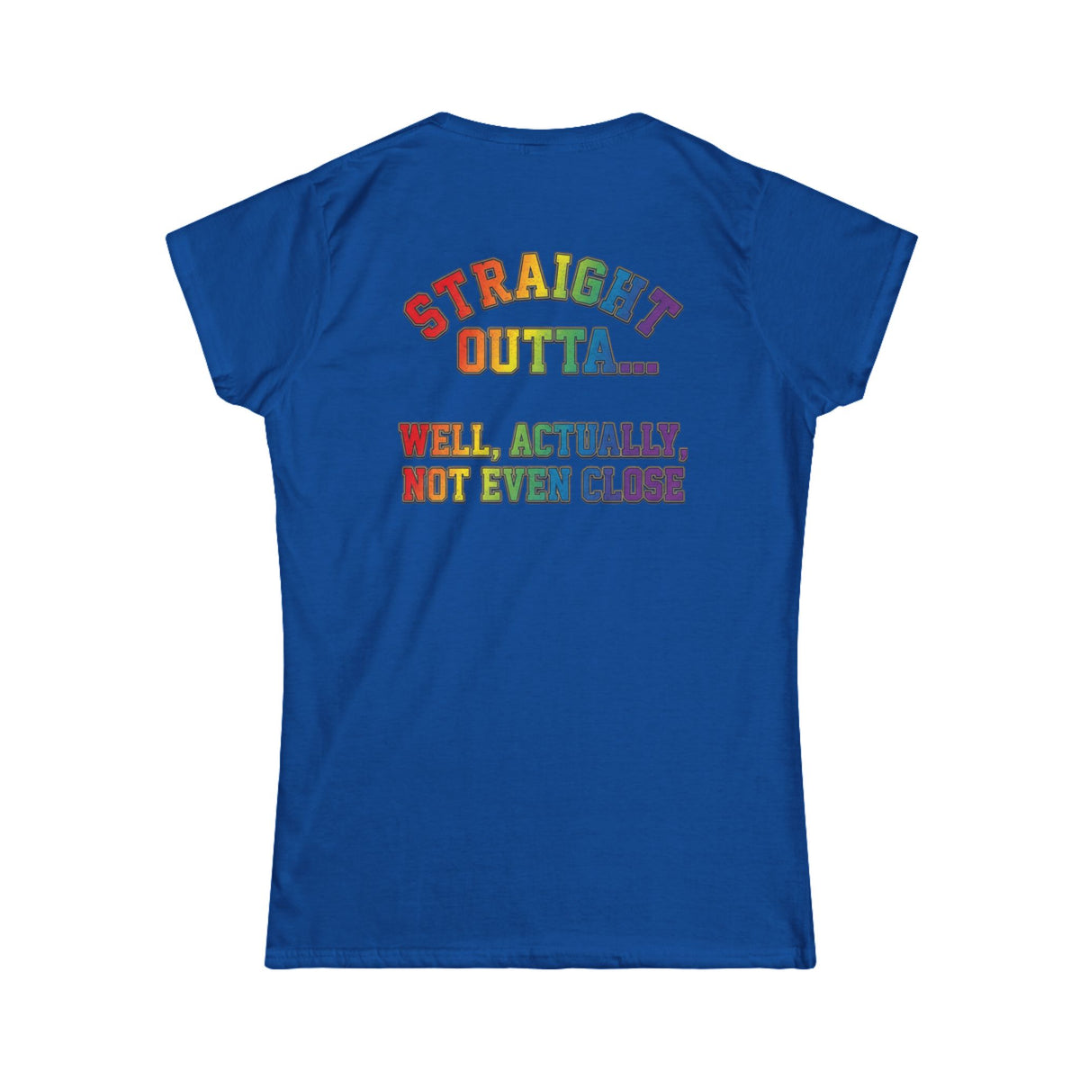 "Straight Outta Not Even" Women's Tee