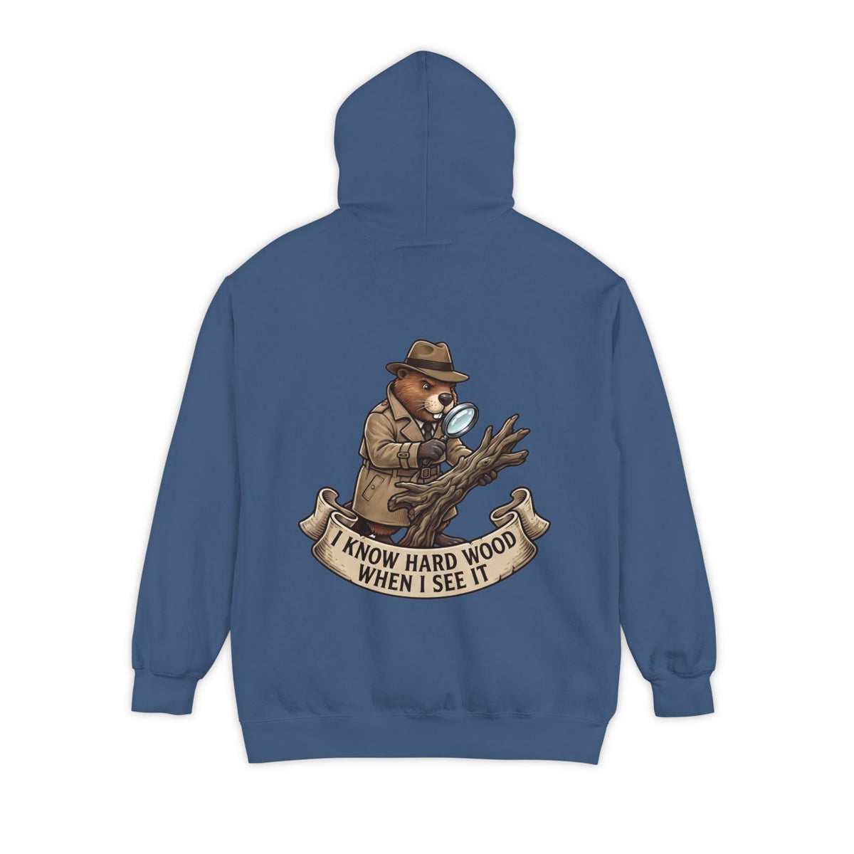 Color: True Navy | I Know Hard Wood Garment-Dyed Hoodie