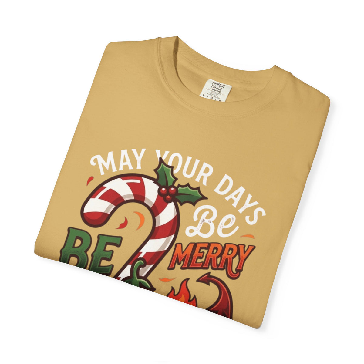 "May Your Days Be Merry and Spicy" Unisex Garment-Dyed Tee