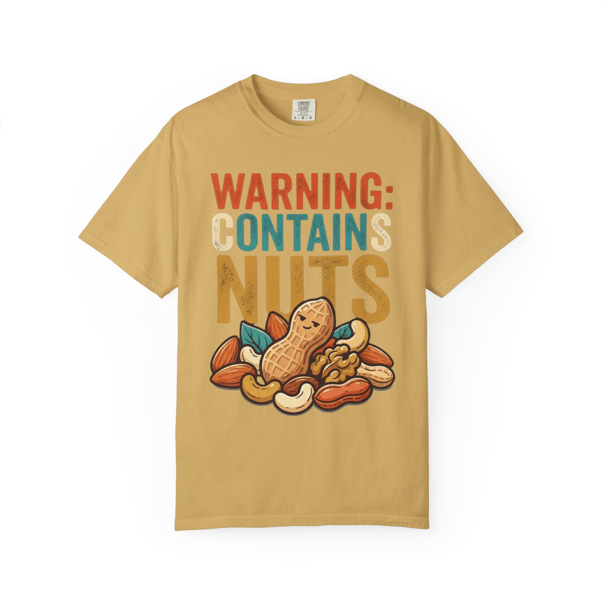 "Warning Contains Nuts" Unisex Garment-Dyed Tee