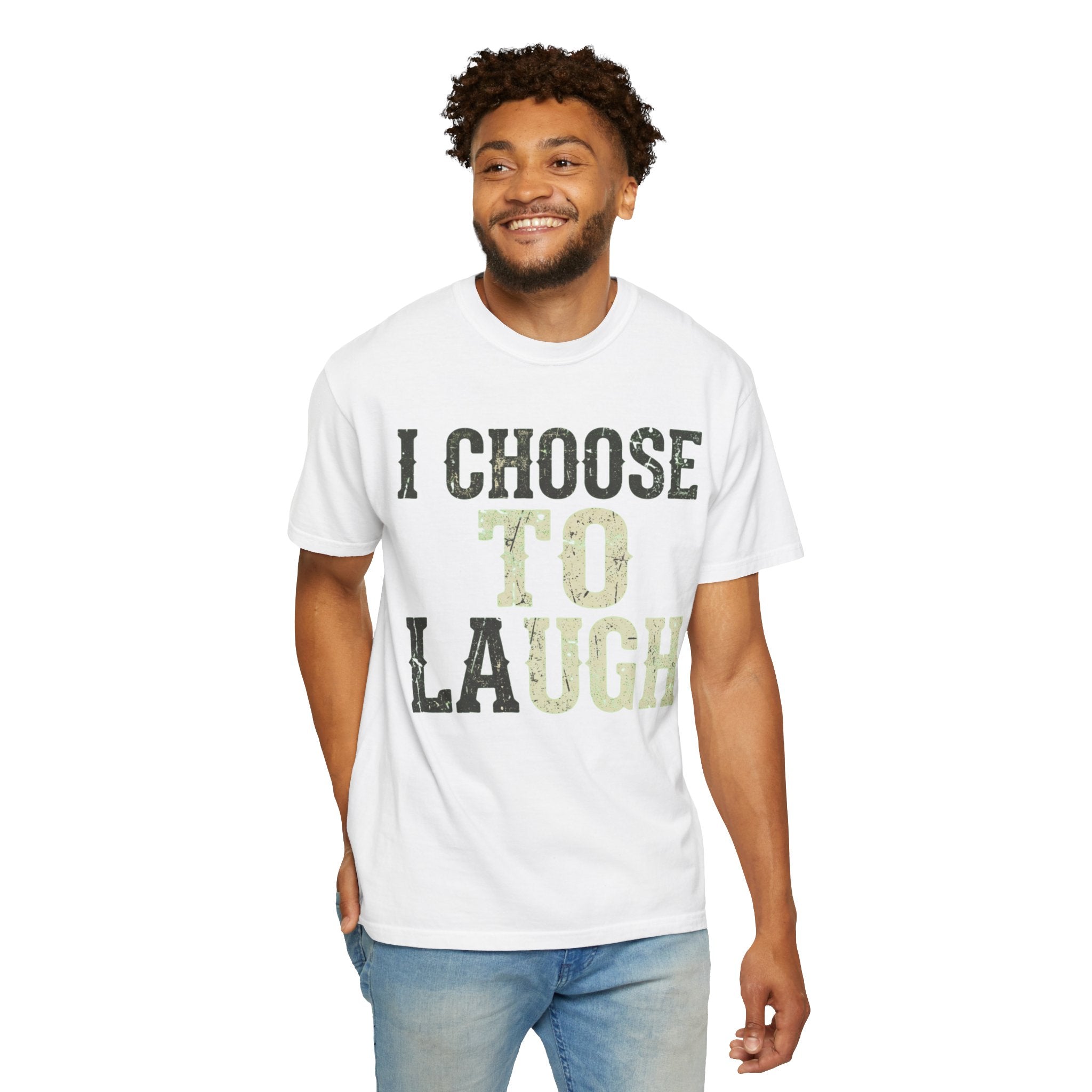 "Choose to Laugh" Unisex Garment-Dyed Tee