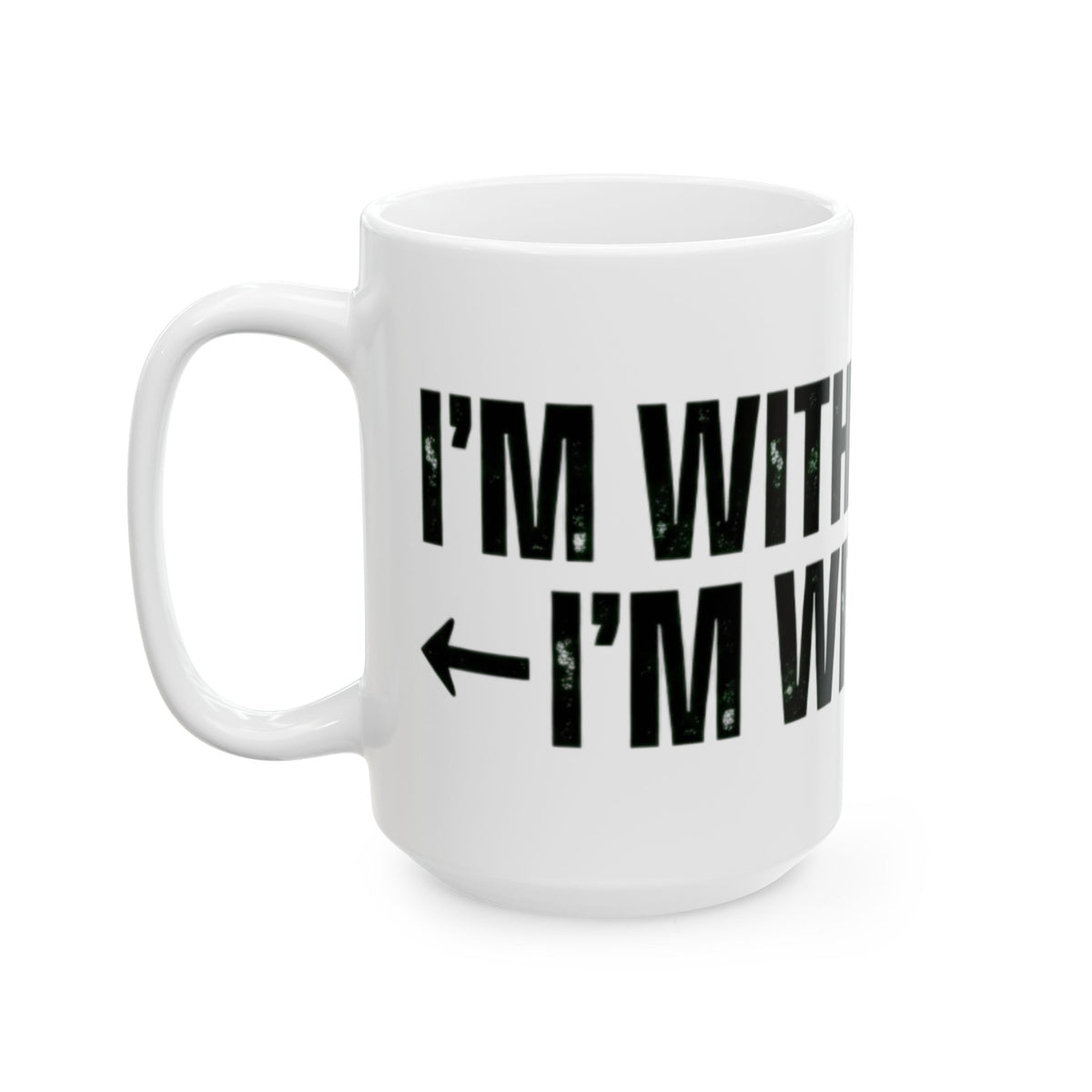 "I'm With Stupid" White Ceramic Mug — Graphic