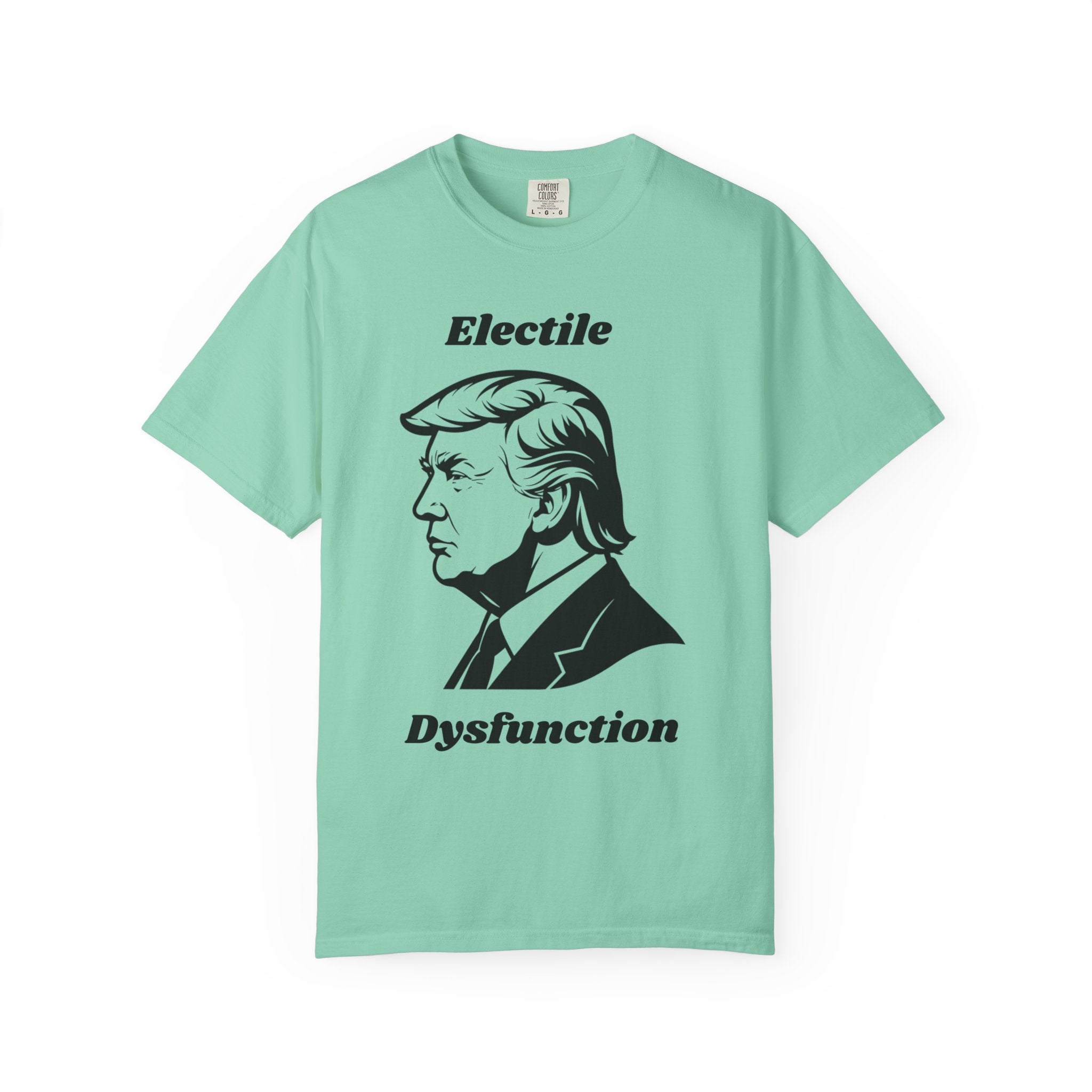 "Trump Electile Dysfunction" Unisex Garment-Dyed T-shirt