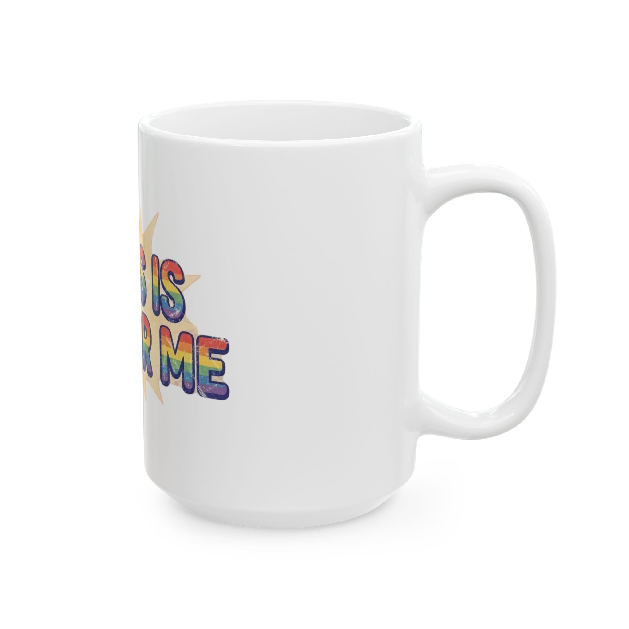 "Jesus is Gay For Me" White Ceramic Mug