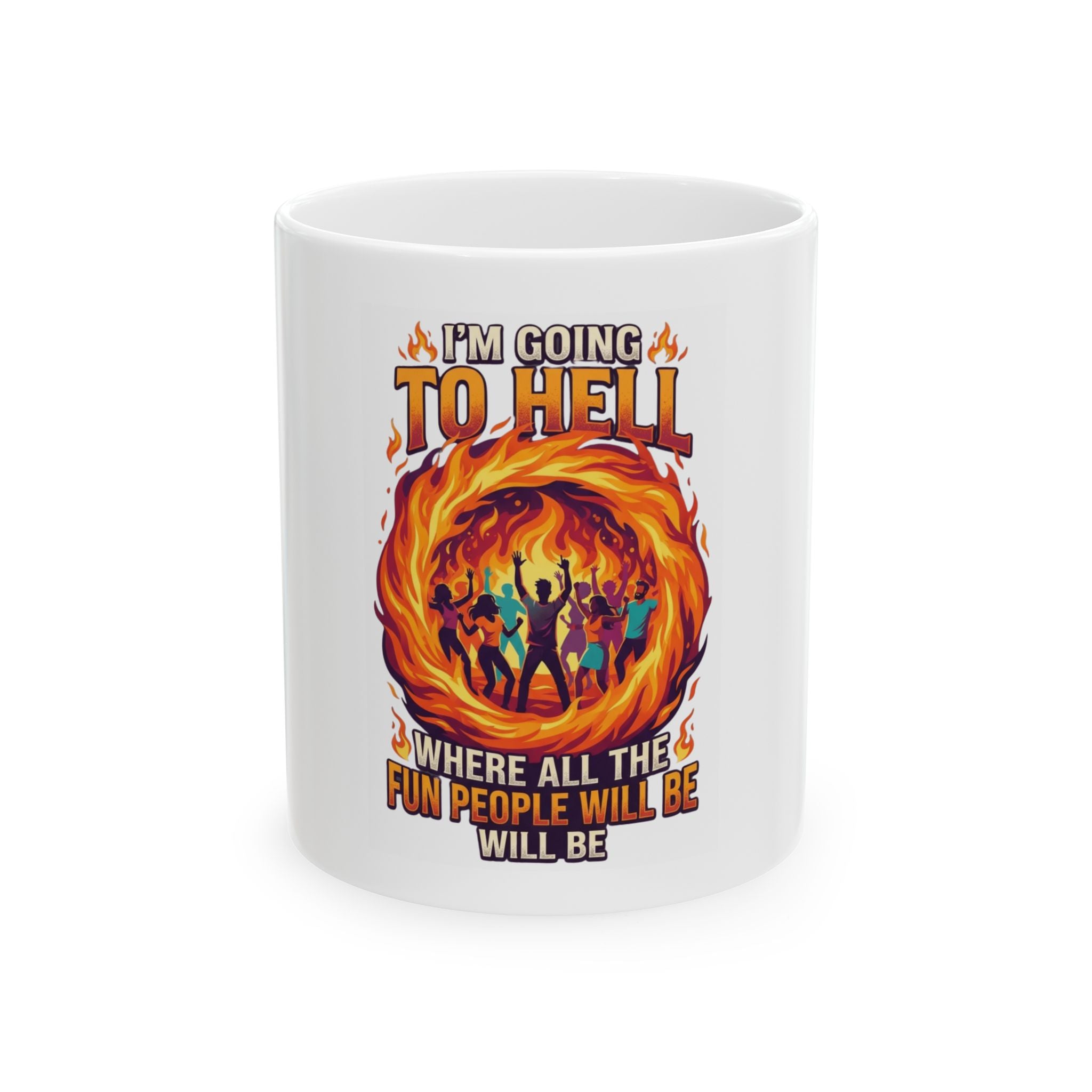 "I'm Going to Hell" White Ceramic Mug