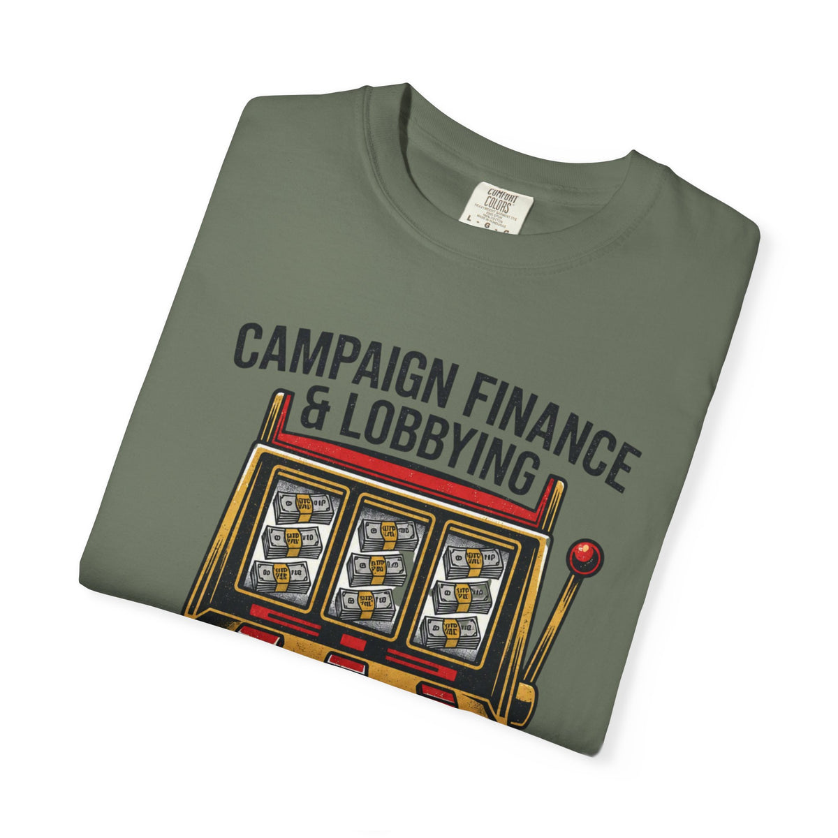 Protest Series - Get Money Out Of Politics Unisex Garment-Dyed Tee