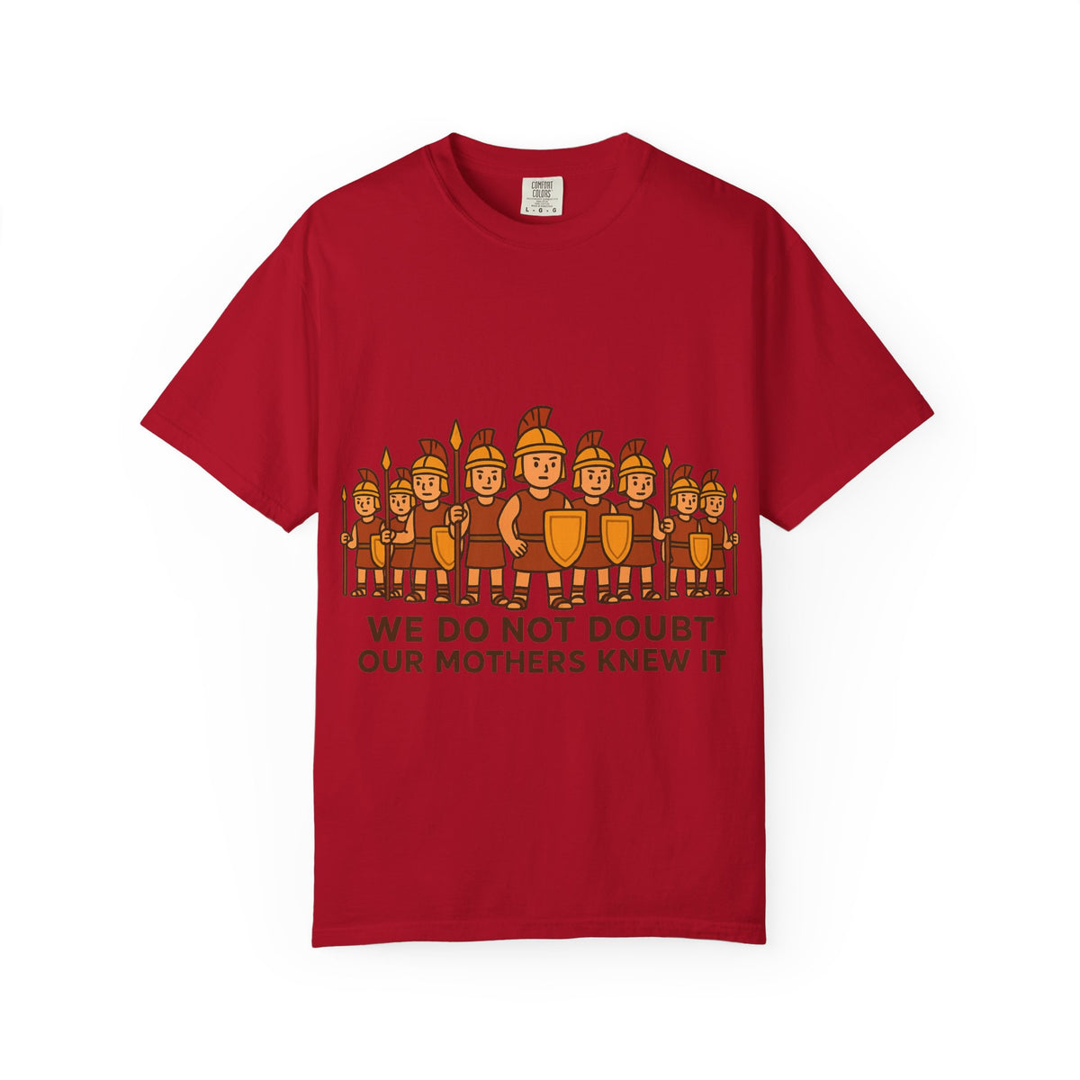 Color: Red | Roman Soldiers Graphic T-Shirt — We Do Not Doubt Our Mothers Knew It