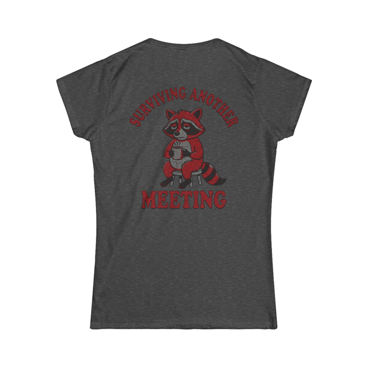 Color: Dark Heather | Surviving Another Meeting Women's Tee