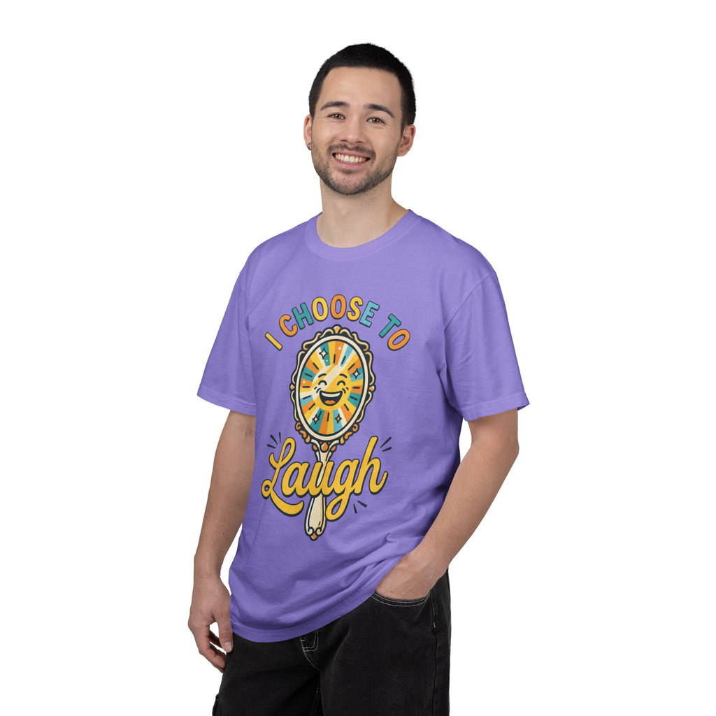 "I Choose to Laugh" Unisex Garment-Dyed Tee