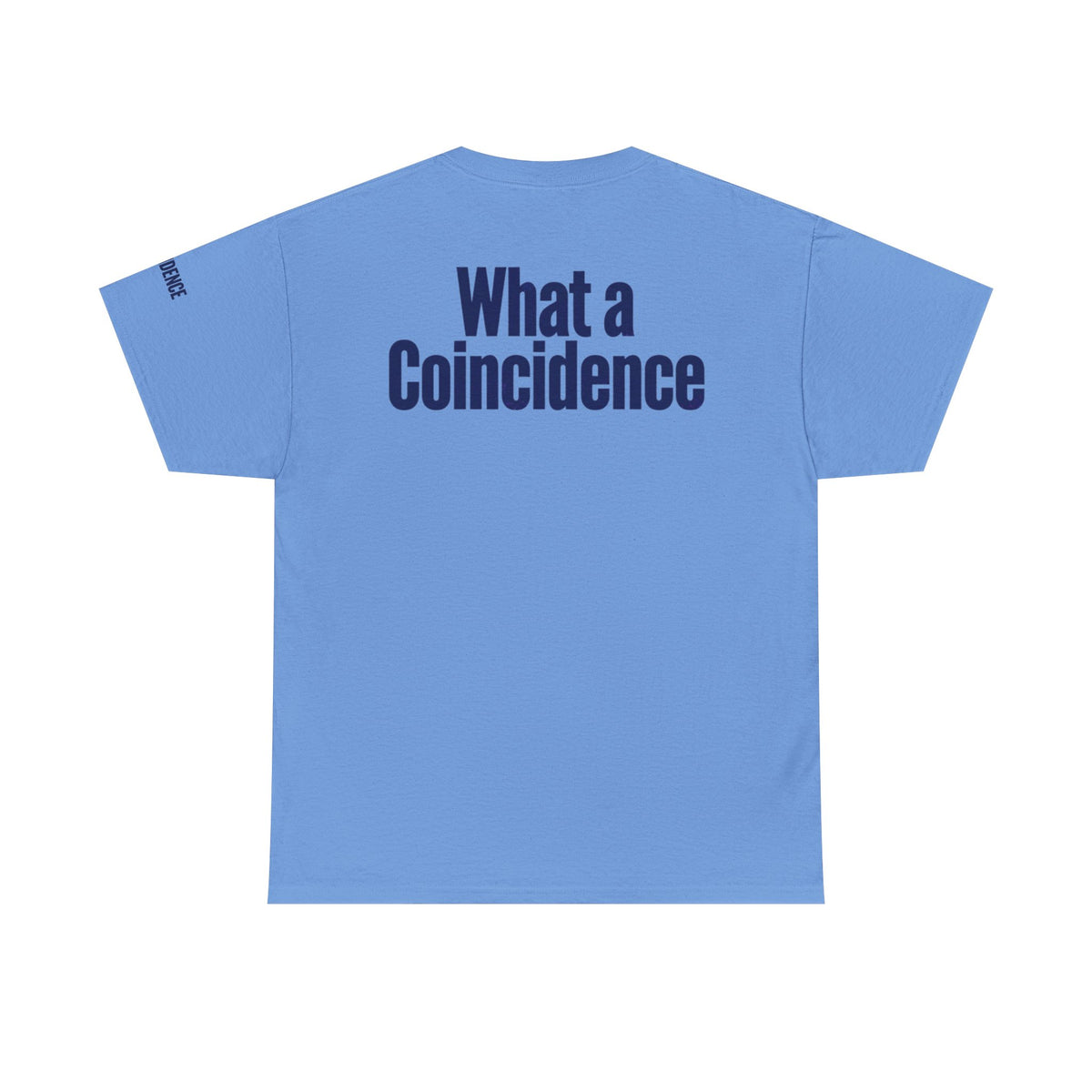 Color: Carolina Blue | What A Coincidence Premium Graphic Tee