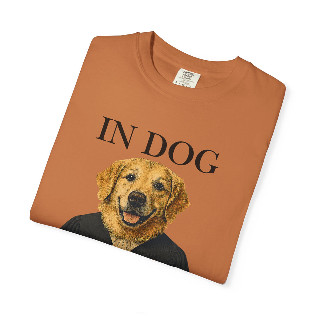 "In Dog We Trust (The Honorable Goldie)" Unisex Garment-Dyed T-shirt