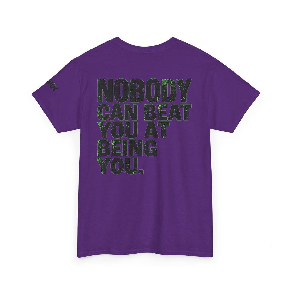 "Nobody Can Beat You At Being You" Premium Graphic Tee