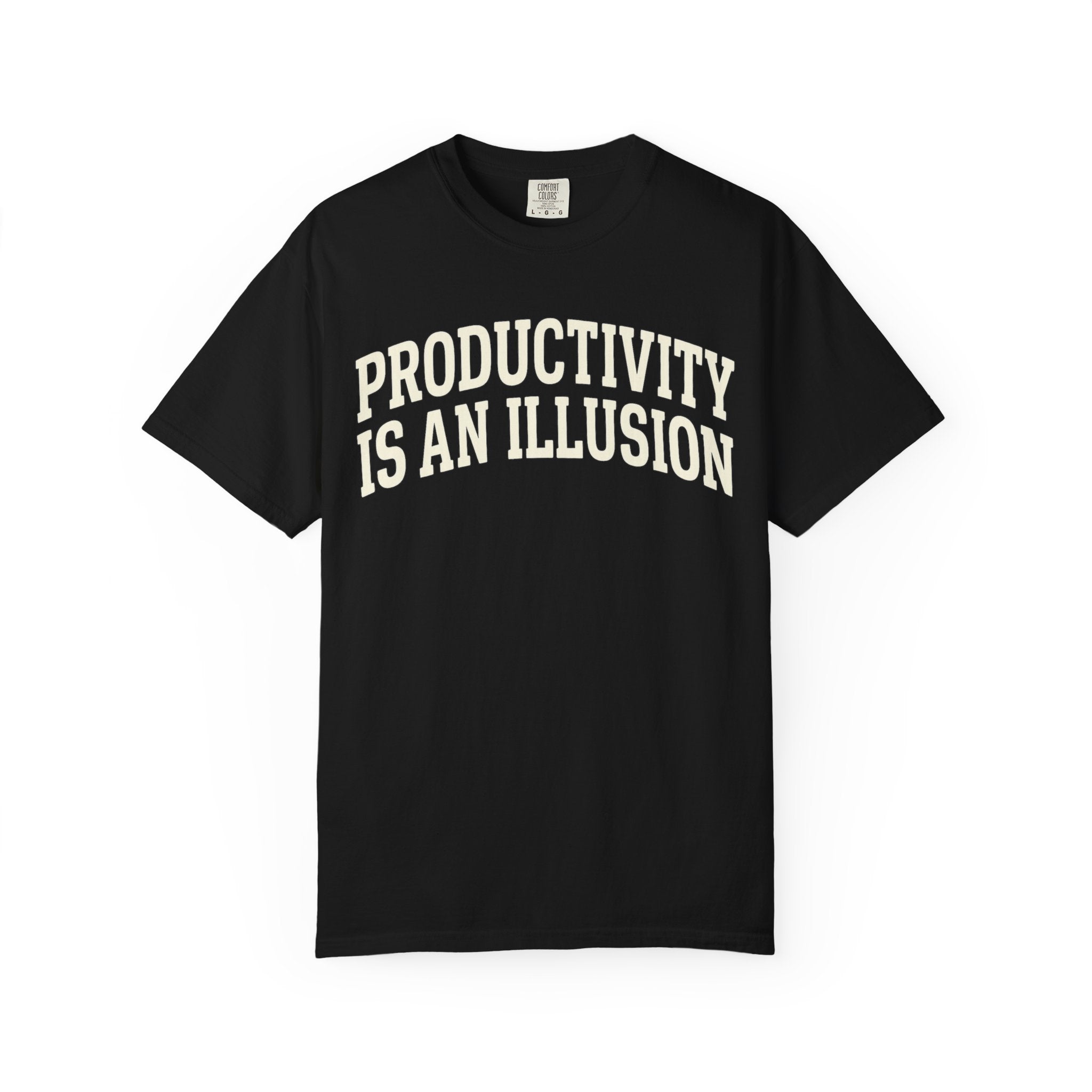 "Productivity is an Illusion" Unisex Garment-Dyed T-shirt