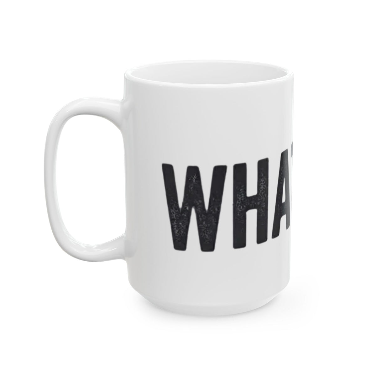 "Fa La La La Fine Whatever" White Ceramic Mug — Graphic