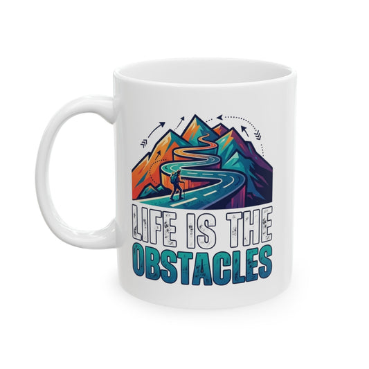 "Life Is The Obstacles" White Ceramic Mug