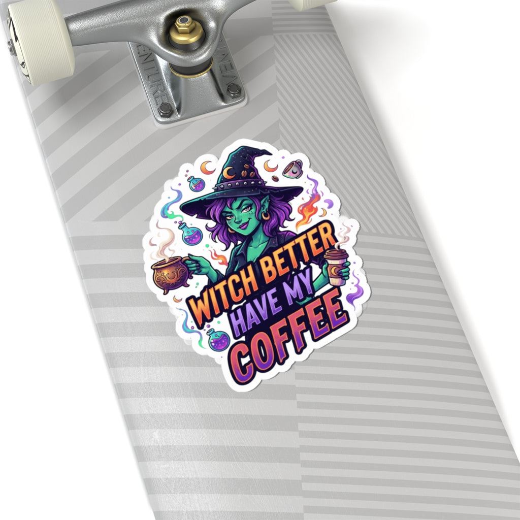 "Witch Better Have My Coffee" Sticker — Main