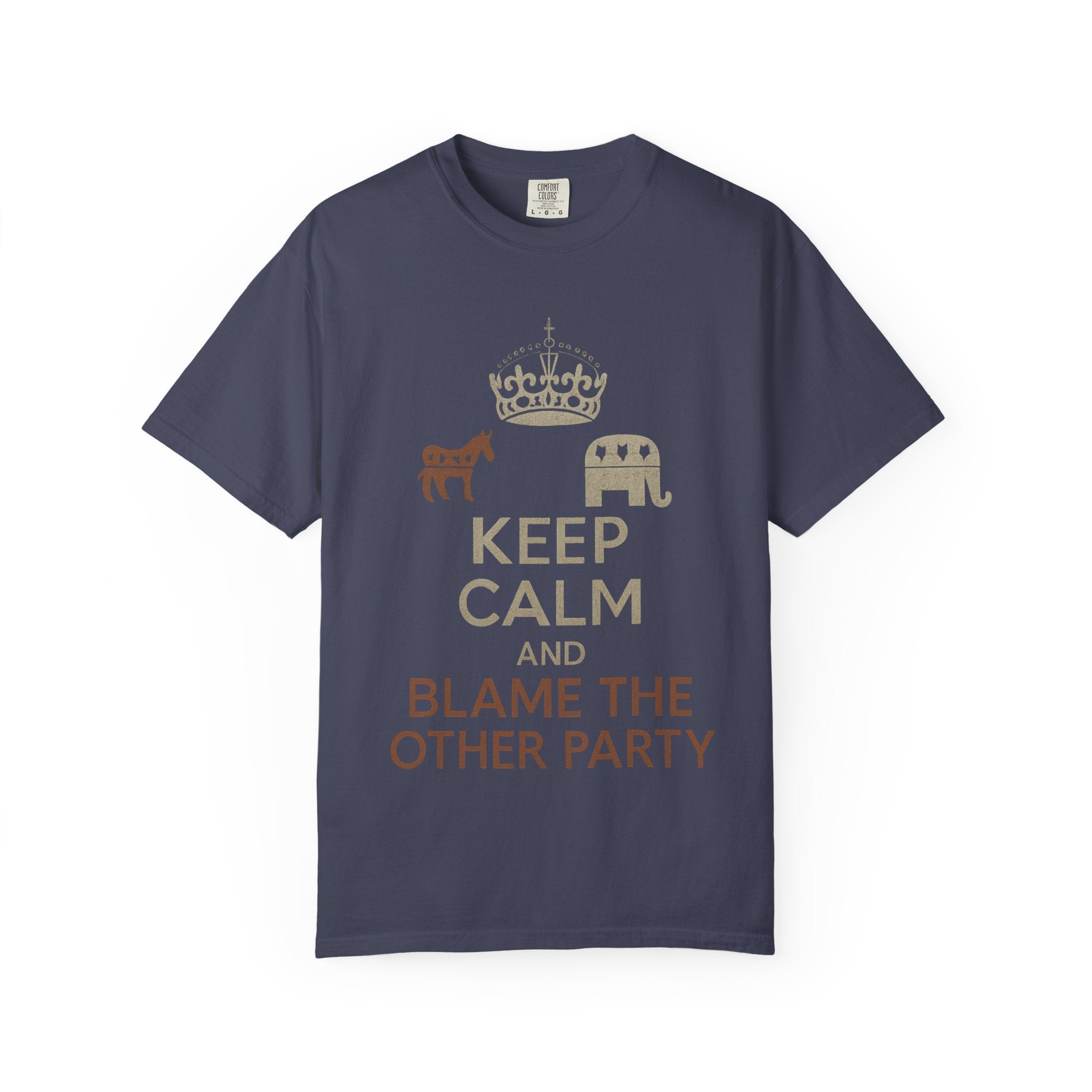 ""KEEP CALM AND BLAME THE OTHER PARTY" Unisex Garment-Dyed T-shirt
