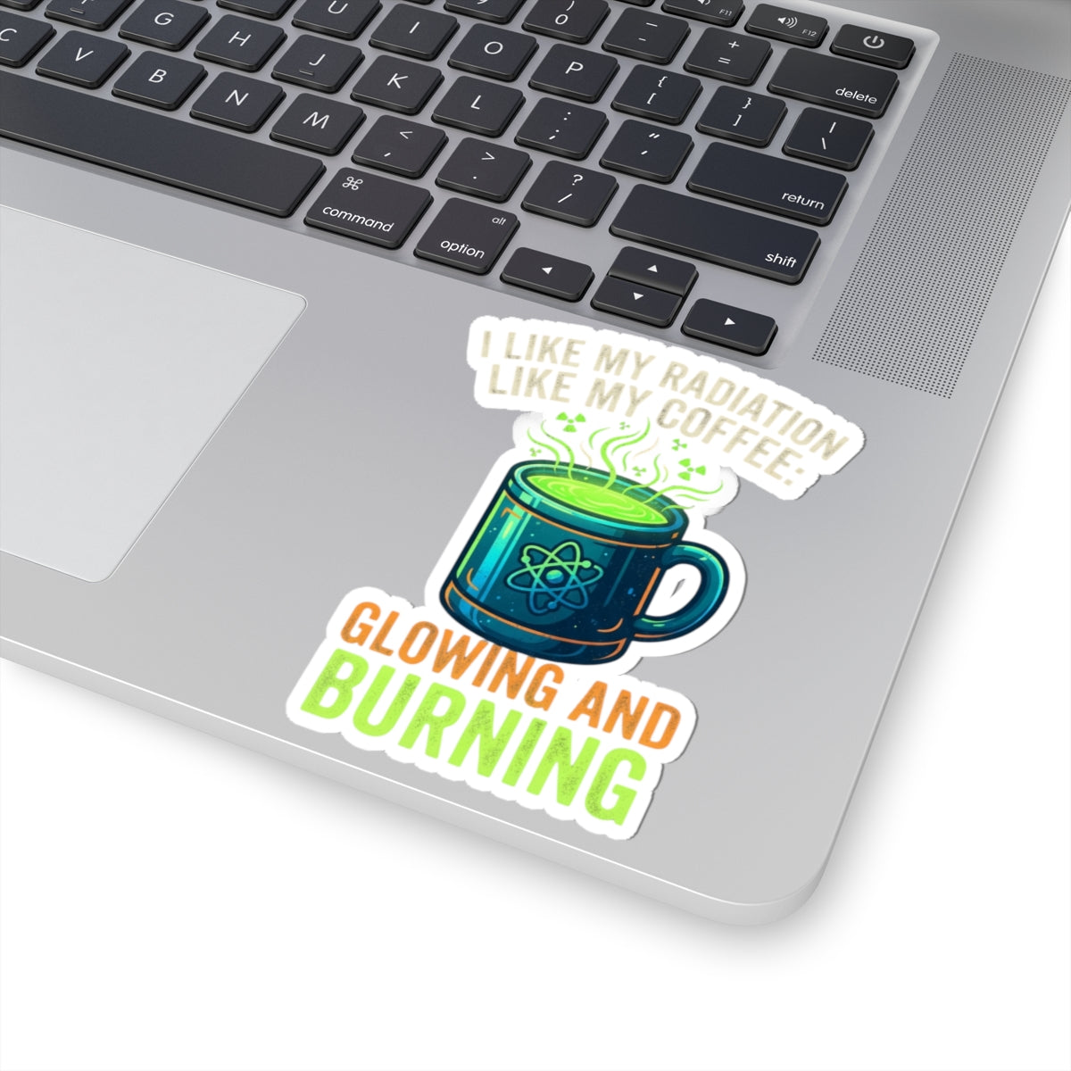 "I Like My Radiation Like My Coffee" Sticker — Main