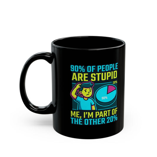 "90% Of People Are Stupid" Black Ceramic Mug