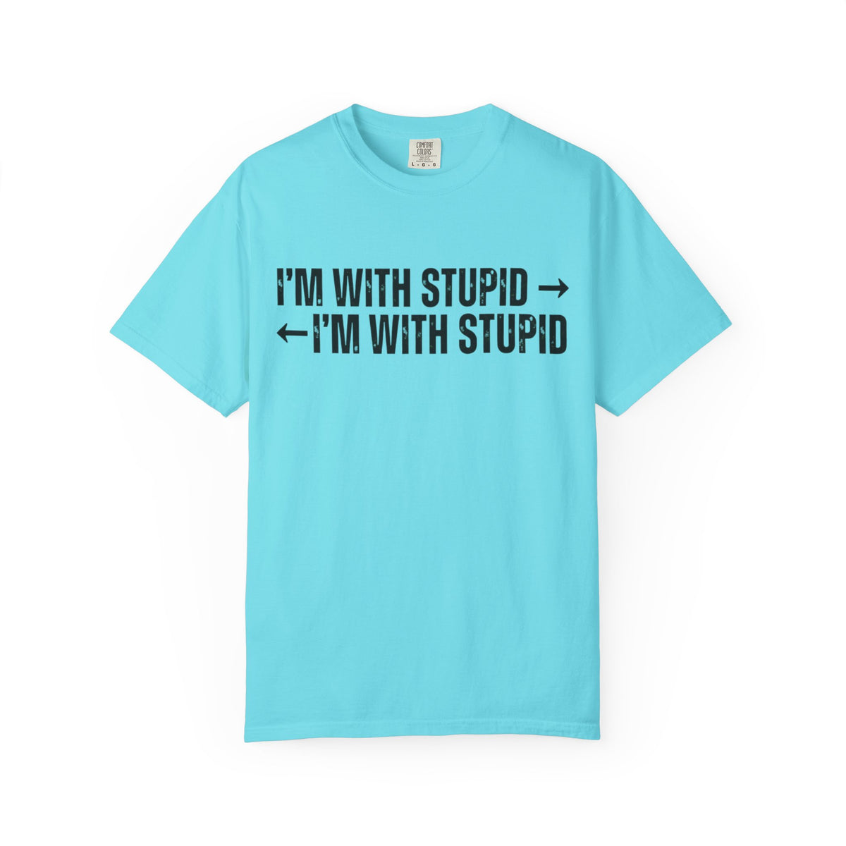 Color: Lagoon Blue | I'm With Stupid Unisex Garment-Dyed Tee