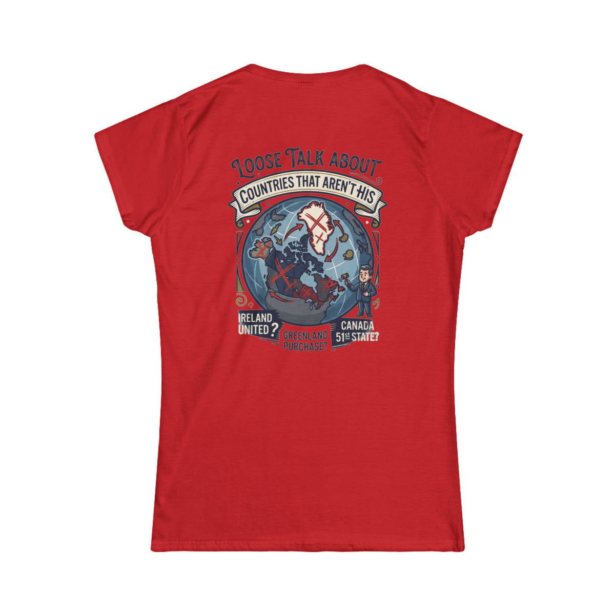 Color: Red | Loose Talk About Countries That Aren't His Women's Tee