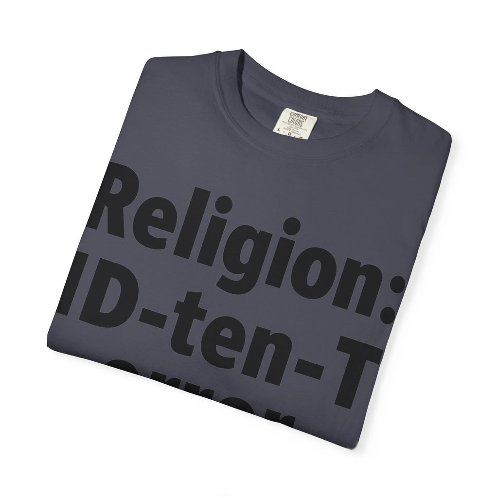 "Religion: ID-10-T Error" Unisex Garment-Dyed T-shirt
